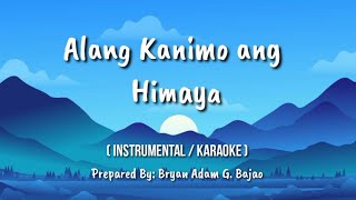 Alang Kanimo ang Himaya  Karaoke  Instrumental  Minus One [upl. by Ardnaxila259]