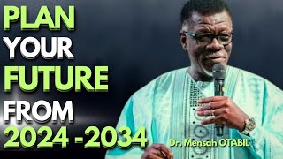 HOW PLANNING YOUR LIFE FROM 20242034 WILL GIVE YOU AN ADVANTAGE  DR Mensah OTABIL [upl. by Kelton633]