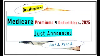 Breaking 2025 Medicare Premiums amp Deductibles Just Announced [upl. by Mohn]