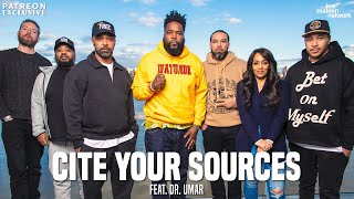 Patreon EXCLUSIVE  Cite Your Sources feat Dr Umar Part 1  The Joe Budden Podcast [upl. by Wren]