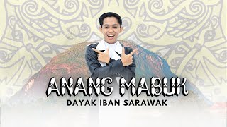 ANANG MABUK  Tino AMEE  DAYAK IBAN SARAWAK Lyric [upl. by Merissa]