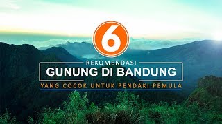 6 Rekomendasi Gunung DI BANDUNG  Cocok Untuk Pendaki Pemula [upl. by Sarnoff]