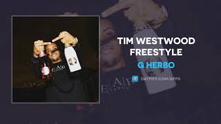 G Herbo quotTim Westwood Freestylequot 2019 AUDIO [upl. by Kelula]