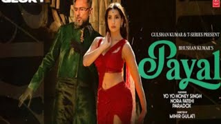 Payal  New Song  Latest Album  Yo Yo Hani Singh  Nora Fatehi  bollywoodmusic944 [upl. by Bellew]