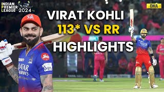 RCB Vs RR Virat Kohlis 113 4s12 amp 6s4 Against Rajasthan Royals  Virat Kohli Century Highlight [upl. by Noramac]