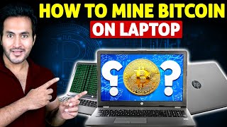 How To Mine BITCOINS Using a LAPTOP  Earn Money Mining Cryptocurrencies [upl. by Yeaton394]