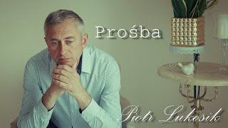 Piotr Lukosik  ProĹ›ba [upl. by Jennie]