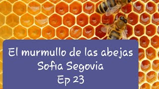 Audiolibro  El murmullo de las abejas  Sofía Segovia  Ep 23 [upl. by Alor199]