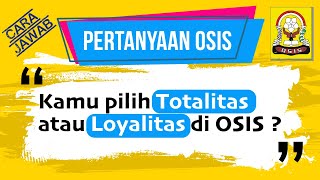 Pilih Totalitas Atau Loyalitas  Tes Wawancara OSIS MPK [upl. by Afira]