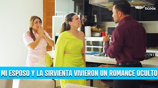 Mi esposo y la sirvienta vivieron un romance oculto [upl. by Adnale]