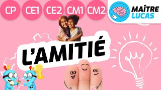 Lamitié CP  CE1  CE2  CM1  CM2  6ème  Cycle 2  Cycle 3  Enseignement moral et civique [upl. by Nageam970]