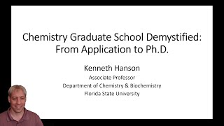 Chemistry Graduate School Demystified From Application to PhD by Dr Kenneth Hanson [upl. by Yenolem]