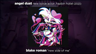 BLAKE ROMAN quotnew side of mequot  Angel Dust new voice actor  Hazbin Hotel 2024 [upl. by Handel]