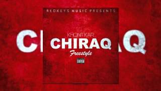 Khontkar  Chiraq Freestyle [upl. by Acker46]