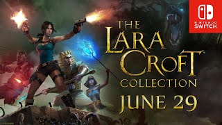 The Lara Croft Collection is coming to Nintendo Switch [upl. by Hesper]