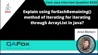 forEachRemaining method of Iterator for iterating ArrayList Core Java Interview Question 316 [upl. by Aidnis370]