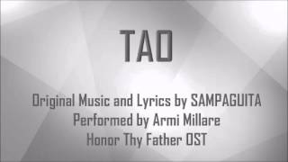 Armi Millare  Tao Lyrics Honor Thy Father OST [upl. by Ecneret529]