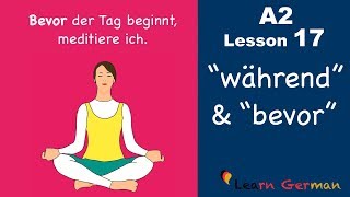 Learn German  Nebensätze mit quotwährendquot und quotbevorquot  German for beginners  A2  Lesson 17 [upl. by Kay]