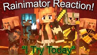 Jks Reacts to Rainimator quotI Try Todayquot  A Minecraft Music Video ♪ [upl. by Bibeau]