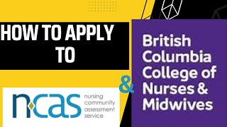 How to apply to NCAS and the British Columbia College of Nurses and Midwives as an IENs [upl. by Zorana]