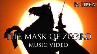 The Mask of Zorro  Music Video HD [upl. by Briant]