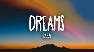 Bazzi  Dreams Lyrics [upl. by Ecerahc]