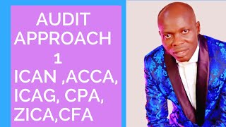 Audit Approach  Audit Strategies  in an Assurance Service Engagement ICAN ICAG ANANCPAACCA [upl. by Jung337]