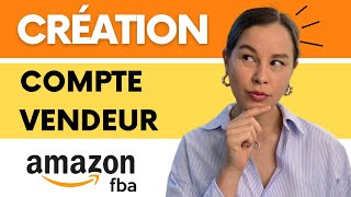 Ouvrir un Compte Vendeur Amazon  TUTO 2023 [upl. by Toinette]