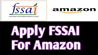 How to apply for Amazon FSSAI registration or FSSAI Licence [upl. by Adelice]