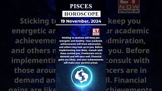 Pisces Horoscope 19 Nov Zodiac  Astrology amp Prediction of the Day  Short Rashifal horoscope [upl. by Jordana]