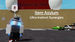 Item Asylum  Ultra Instinct Synergies [upl. by Samuela]