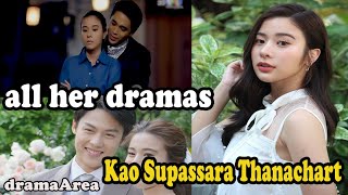 Kao Supassara Thanachart  all her dramas [upl. by Myo]