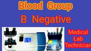 Blood Group B Negative Type Test Procedure  Laboratory Technician  B Negative Blood Type Facts [upl. by Annola]