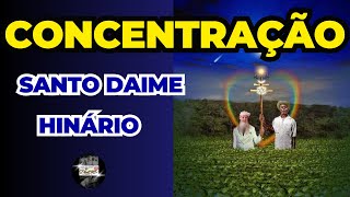 CONCENTRAÇÃO🌟Hinário do Santo Daime [upl. by Adnael]