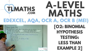 ALevel Maths O202 Binomial Hypothesis Testing Less Than Example 2 [upl. by Anauj]