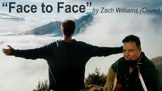 Face to Face by Zach Williams Cover [upl. by Esilehc]