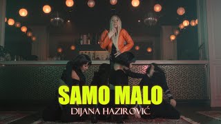 DIJANA HAZIROVIĆ  SAMO MALO OFFICIAL VIDEO 2024 [upl. by Cressi322]