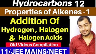 Hydrocarbons 12  Properties of Alkenes 1  Addition of Hydrogen  Halogen and Halogen Acid JEENEET [upl. by Jade]