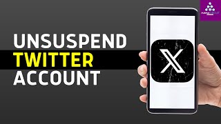 How to Unsuspend Twitter Account X 2024 Guide [upl. by Aninnaig]