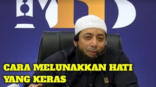 Cara Melunakkan Hati Yang Keras  Khalid Basalamah [upl. by Kcid]