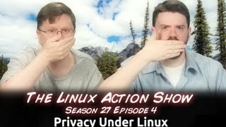 Privacy Under Linux  LAS s27e04 [upl. by Anora]