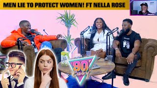 Men Lie To Protect Women Ft Nella Rose  The 90s Room [upl. by Stead178]