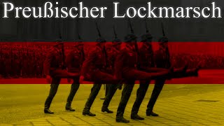 ✠ Preußischer Lockmarsch ✠ German March [upl. by Dnomad525]