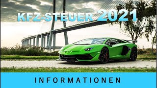 KFZSteuer 2021  Informationen [upl. by Sephira752]