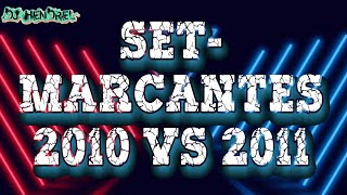 SET MARCANTES 2010 VS 2011 [upl. by Morehouse778]