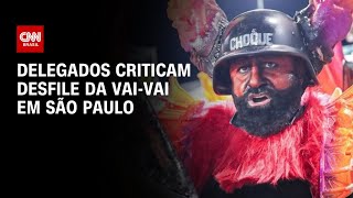 Delegados criticam desfile de escola de samba em SP  CNN ARENA [upl. by Ethbinium274]