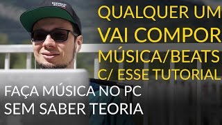 Como fazer Música Eletrônica no PCMac sem Saber Teoria ou Produção Musical [upl. by Sauder]