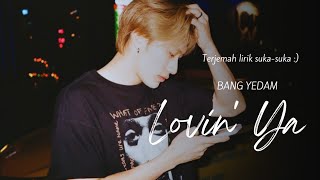 Bang Yedam  Lovin Ya  Terjemah lirik sukasuka [upl. by Haymes]