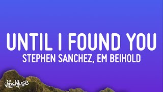 Stephen Sanchez Em Beihold  Until I Found You Lyrics [upl. by Rosamund]