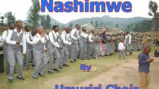 NASHIMWE by Umuriri choir [upl. by Naujet897]